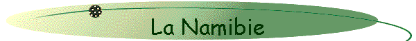 La Namibie